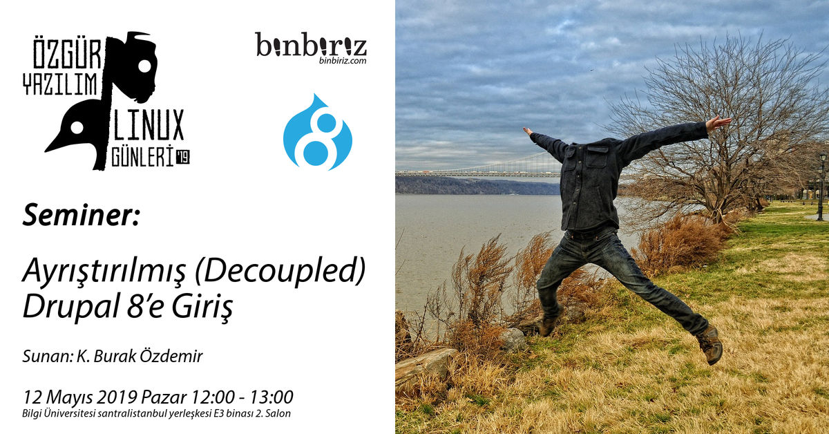 Özgür Yazılım ve Linux Günleri 2019: Ayrıştırılmış / Decoupled / Headless Drupal 8’e Giriş